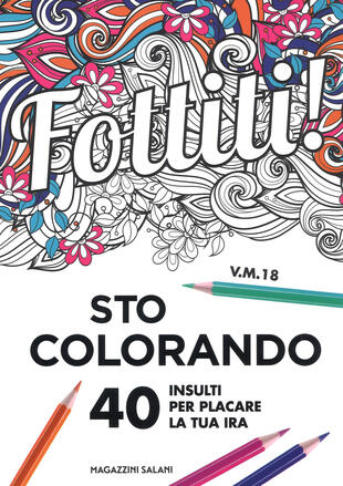 copertina Fottiti!... sto colorando. 40 insulti per placare la tua ira