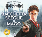 copertina Harry Potter. La bacchetta sceglie il mago