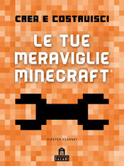 copertina Crea e Costruisci. Le tue meraviglie Minecraft
