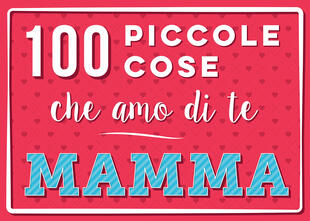 copertina 100 piccole cose che amo di te mamma