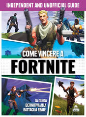 copertina Come vincere a Fortnite. Independent and  unofficial guide