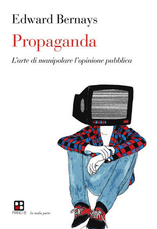 copertina Propaganda. L'arte di manipolare l'opinione pubblica