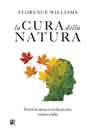 copertina La cura della natura. Perché la natura ci rende più sani, creativi e felici