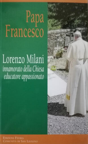 copertina Lorenzo Milani innamorato della Chiesa educatore appassionato