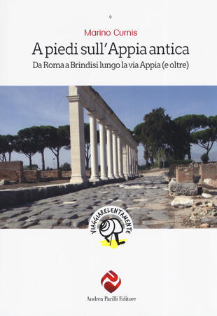 copertina A piedi sull'Appia antica. Da Roma a Brindisi lungo la via Appia (e oltre)