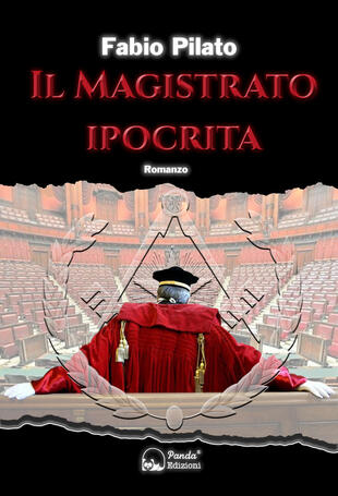 copertina Il magistrato ipocrita. La prima inchiesta giornalistica di Carlo Lozzi, tra mafia, massoneria, magistratura e poteri occulti