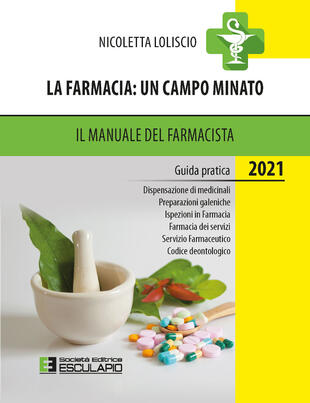 copertina La farmacia. Un campo minato. Il manuale del farmacista. Guida pratica