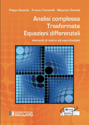 copertina Analisi complessa. Trasformate. Equazioni differenziali. Elementi di teoria ed esercitazioni. Nuova ediz.