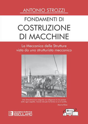 copertina Fondamenti di costruzione di macchine. La meccanica delle strutture vista da uno strutturalista meccanico