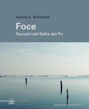 copertina Foce. Taccuini dal delta del Po. Ediz. illustrata