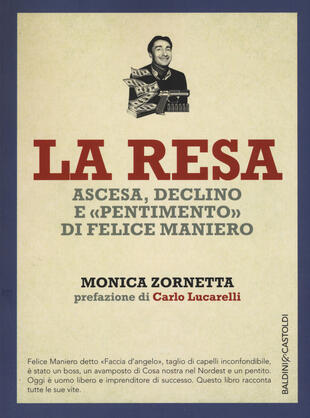 copertina La resa. Ascesa, declino e «pentimento» di Felice Maniero
