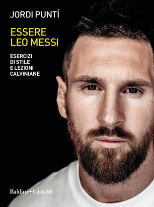 copertina Essere Leo Messi. Esercizi di stile e lezioni calviniane
