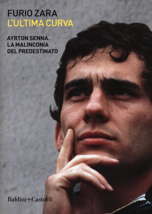 copertina L' ultima curva. Ayrton Senna. La malinconia del predestinato
