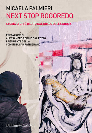 copertina Next Stop Rogoredo. Storia di chi è uscito dal bosco della droga