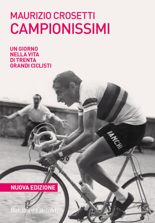 copertina Campionissimi. Un giorno nella vita di trenta grandi ciclisti