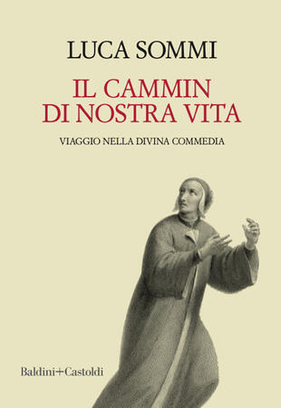 copertina Il cammin di nostra vita. Viaggio nella Divina Commedia