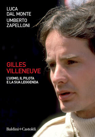 copertina Gilles Villeneuve. L'uomo, il pilota e la sua leggenda