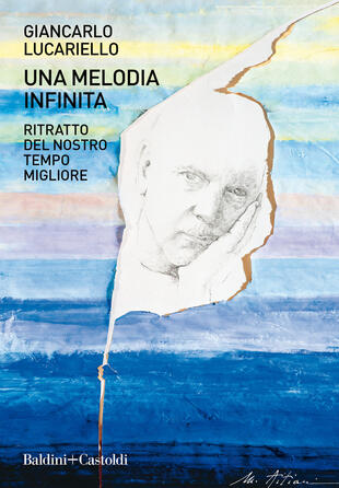 copertina Una melodia infinita. Ritratto del nostro tempo migliore