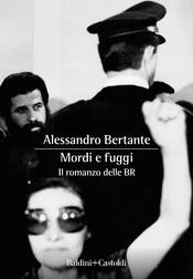 copertina Mordi e fuggi. Il romanzo delle BR