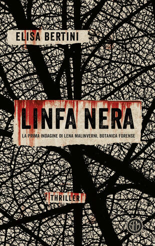 copertina Linfa nera. La prima indagine di Lena Malinverni, botanica forense