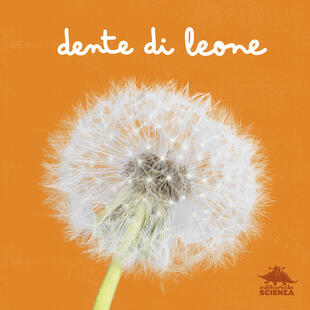 copertina Dente di leone. Ediz. a colori