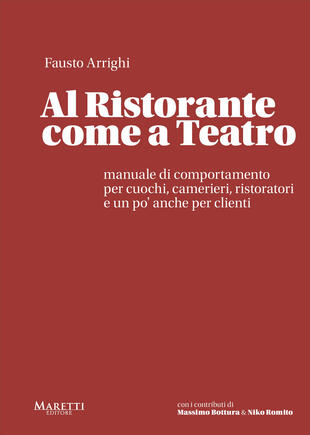 copertina Al ristorante come a teatro. Manuale di comportamento per cuochi, camerieri, ristoratori e un po' anche per clienti