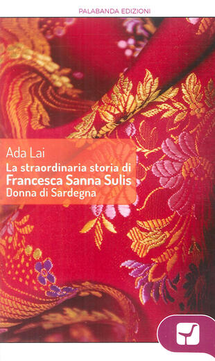 copertina La straordinaria storia di Francesca Sanna Sulis donna di Sardegna