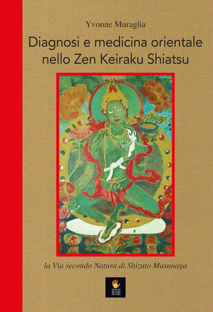 copertina Diagnosi e medicina orientale nello Zen Keiraku Shiatsu. La via secondo natura di Shizuto Masunaga