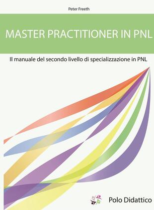 copertina Master practitioner in PNL. Il manuale del secondo livello di specializzazione in PNL
