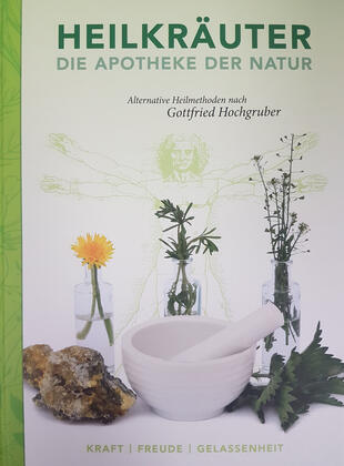 copertina Heilkräuter. Apotheke der natur. Alternative heilmethoden nach Gottfried Hochgruber