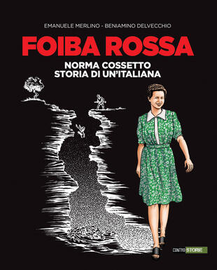 copertina Foiba rossa. Norma Cossetto, storia di un'italiana
