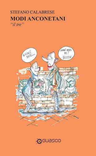 copertina Modi anconetani «il tre». Definizioni e analisi dei modi di dire e di fare del personaggio anconetano