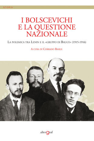 copertina I bolscevichi e la questione nazionale. La polemica tra Lenin e il «gruppo di Baugy» (1915-1916)