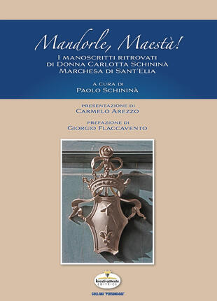 copertina Mandorle maestà! I manoscritti ritrovati di Donna Carlotta Schininà Marchesa di Sant'Elia