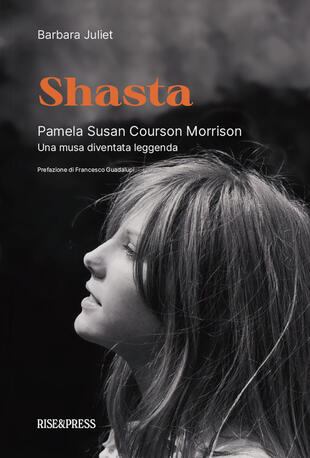 copertina Shasta. Pamela Susan Courson Morrison. Una musa diventata leggenda. Ediz. bilingue