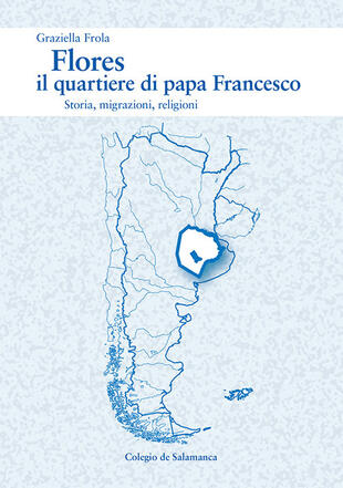 copertina Flores, il quartiere di papa Francesco. Storia, migrazioni, religioni
