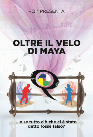 copertina Oltre il velo di Maya... E se tutto ciò che ci è stato detto fosse falso? Ediz. illustrata