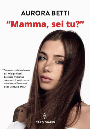 copertina Mamma, sei tu? Grazie ai social, dopo ventuno anni, ho scoperto chi era mia madre