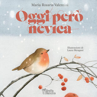 copertina Oggi però nevica. Ediz. illustrata