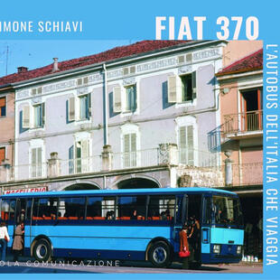 copertina Fiat 370. L'autobus dell'Italia che viaggia. Ediz. illustrata