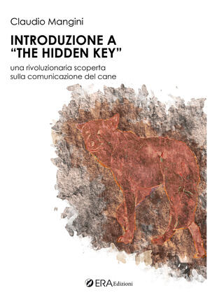 copertina Introduzione a «The hidden key». Una rivoluzione scoperta sulla comunicazione del cane