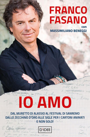 copertina Io amo. Dal muretto di Alassio al Festival di Sanremo. Dallo Zecchino d'Oro alle sigle per i cartoni animati. E non solo!