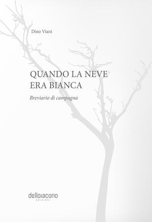 copertina Quando la neve era bianca. Breviario di campagna