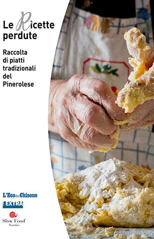 copertina Le ricette perdute. Raccolta di piatti tradizionali del pinerolese