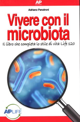 copertina Vivere con il microbiota. Il libro che completa lo stile di vita Life 120