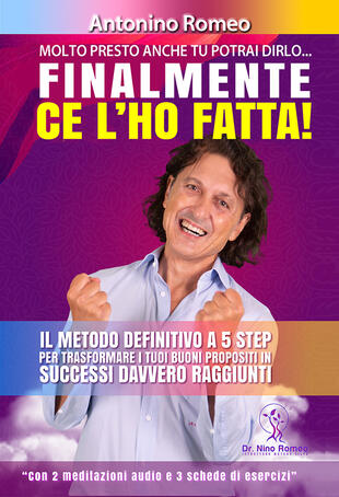 copertina Finalmente ce l'ho fatta! Il metodo definitivo a 5 step per trasformare i tuoi buoni propositi in successi davvero raggiunti
