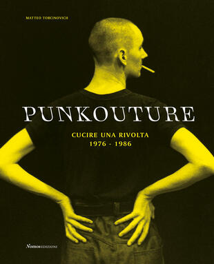 copertina Punkouture. Cucire una rivolta (1976-1986). Ediz. illustrata