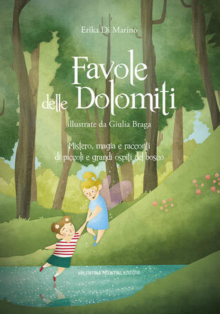 copertina Favole delle Dolomiti. Mistero, magia e racconti di piccoli e grandi ospiti del bosco. Ediz. a colori