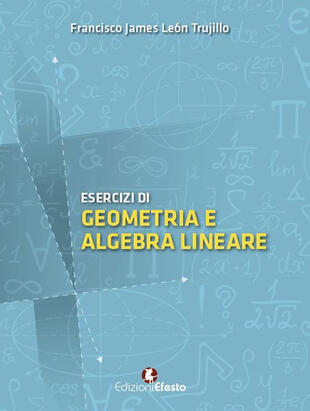 copertina Esercizi di geometria e algebra lineare