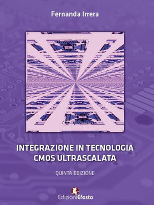 copertina Integrazione in tecnologia CMOS ultrascalata